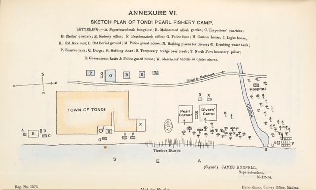 Plan. A section of seashore has an area blocked out for the \“Town of Tondi\” to our left. To our right are buildings identified as \“Pearl Bazaar\”, \“Divers’ Camp\”, and \“Hospital\”. Text across the top of the illustration begins, \“Annexure VI Sketch Plan of Tondi Pearl Fishery Camp\”.